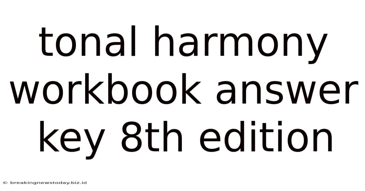 Tonal Harmony Workbook Answer Key 8th Edition