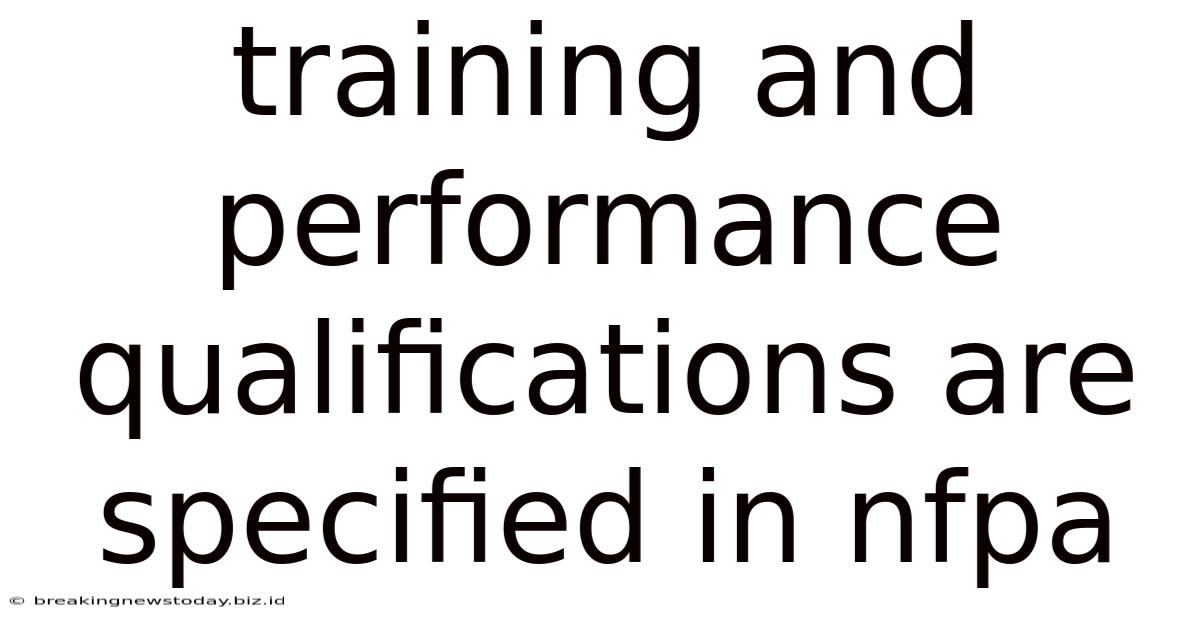 Training And Performance Qualifications Are Specified In Nfpa