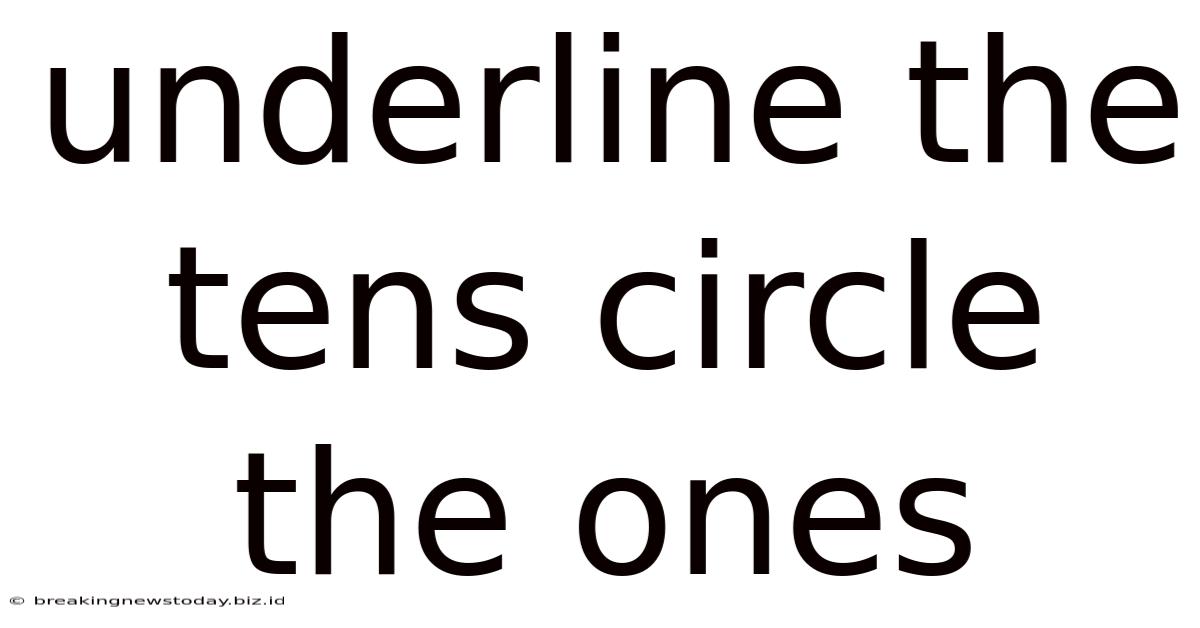 Underline The Tens Circle The Ones