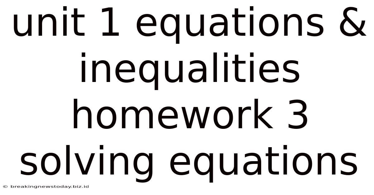 Unit 1 Equations And Inequalities Homework 3 Solving Equations