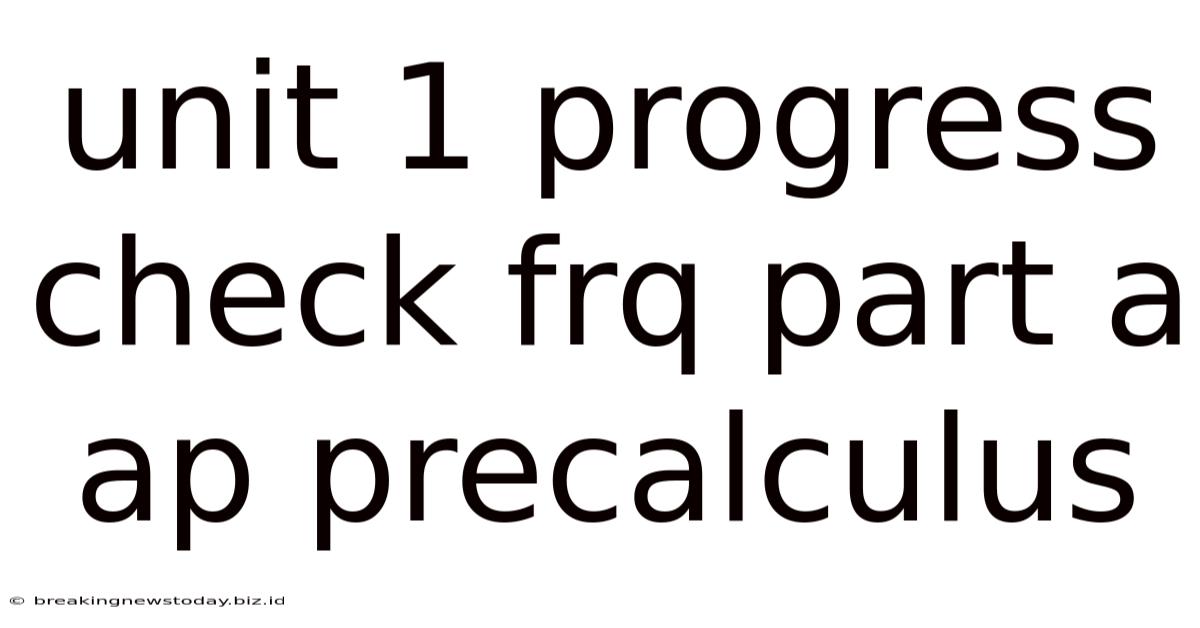 Unit 1 Progress Check Frq Part A Ap Precalculus