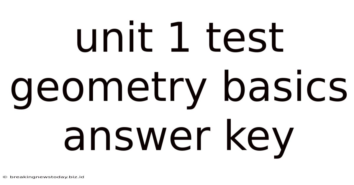 Unit 1 Test Geometry Basics Answer Key