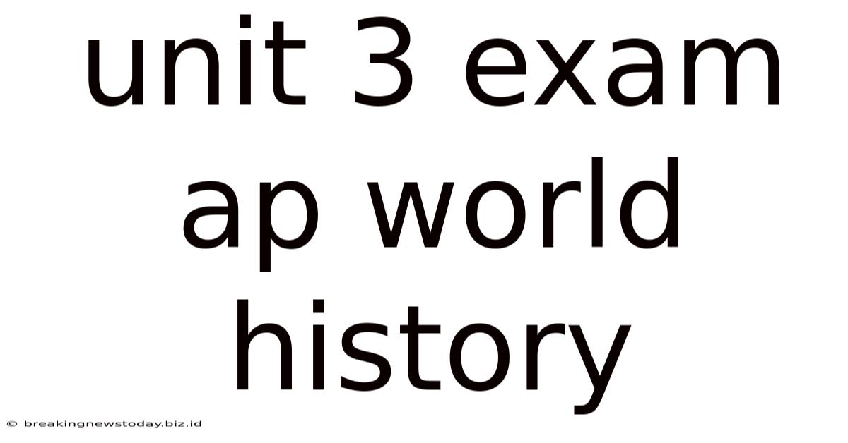 Unit 3 Exam Ap World History
