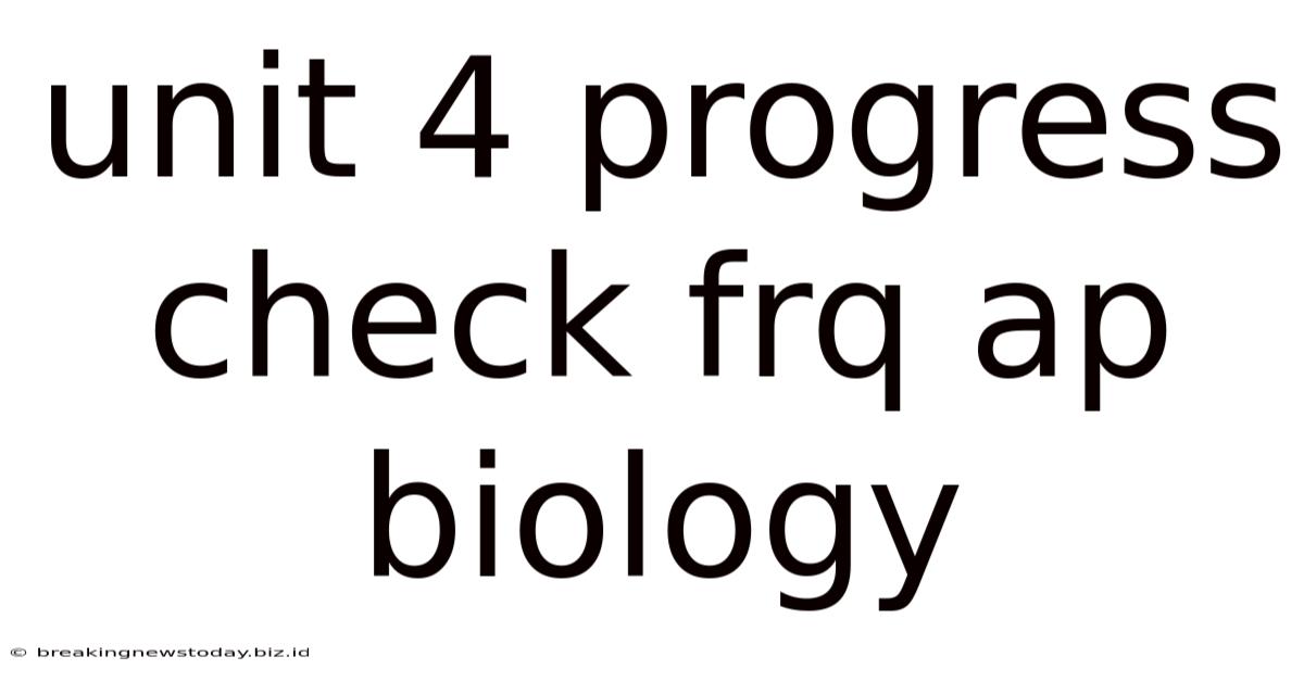 Unit 4 Progress Check Frq Ap Biology