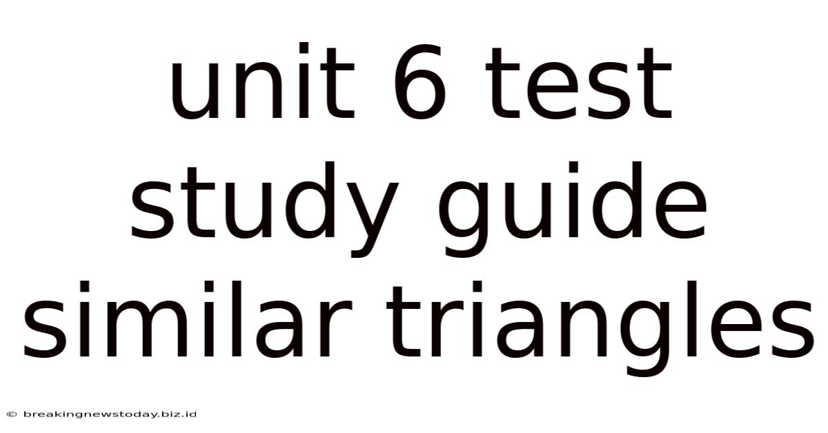 Unit 6 Test Study Guide Similar Triangles