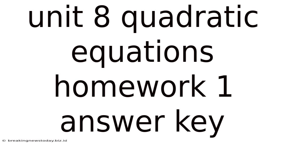 Unit 8 Quadratic Equations Homework 1 Answer Key