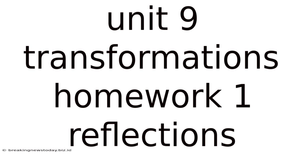 Unit 9 Transformations Homework 1 Reflections