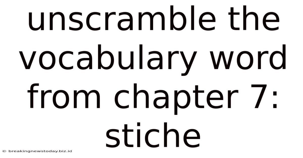 Unscramble The Vocabulary Word From Chapter 7: Stiche