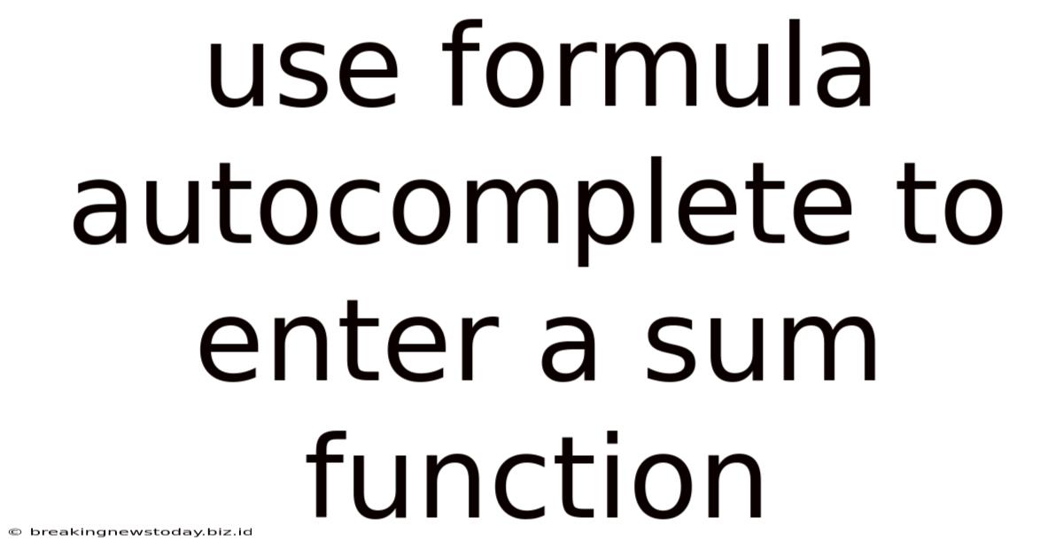 Use Formula Autocomplete To Enter A Sum Function