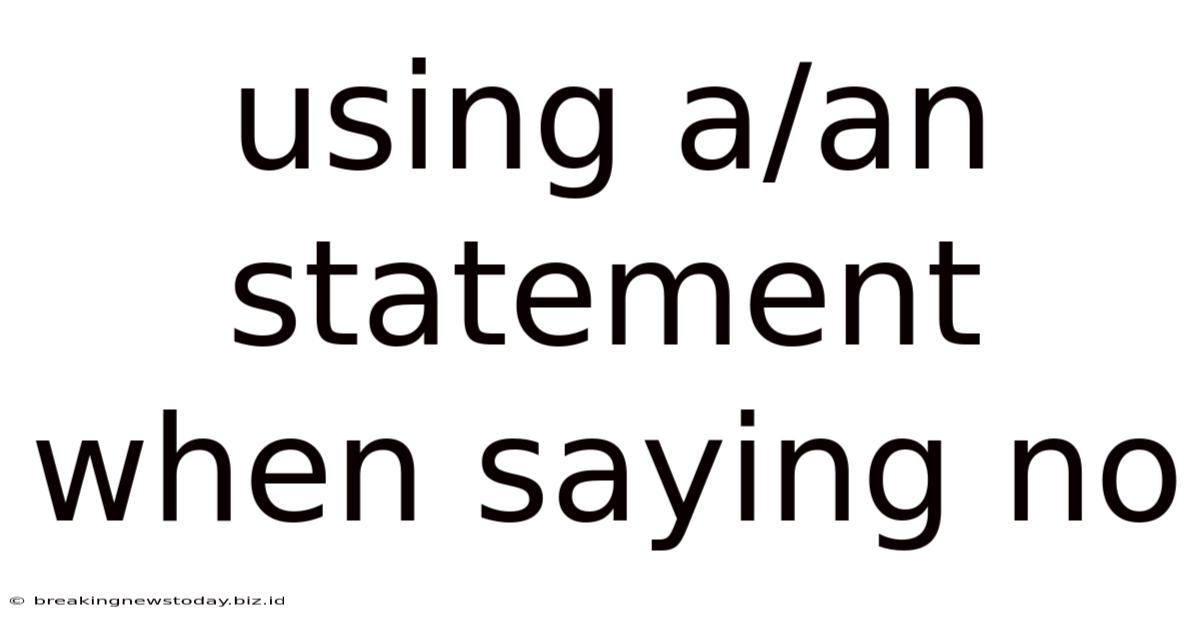 Using A/an Statement When Saying No