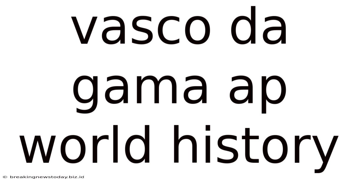 Vasco Da Gama Ap World History