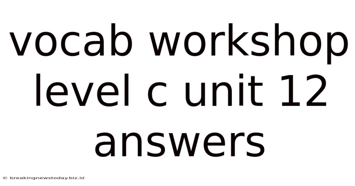 Vocab Workshop Level C Unit 12 Answers