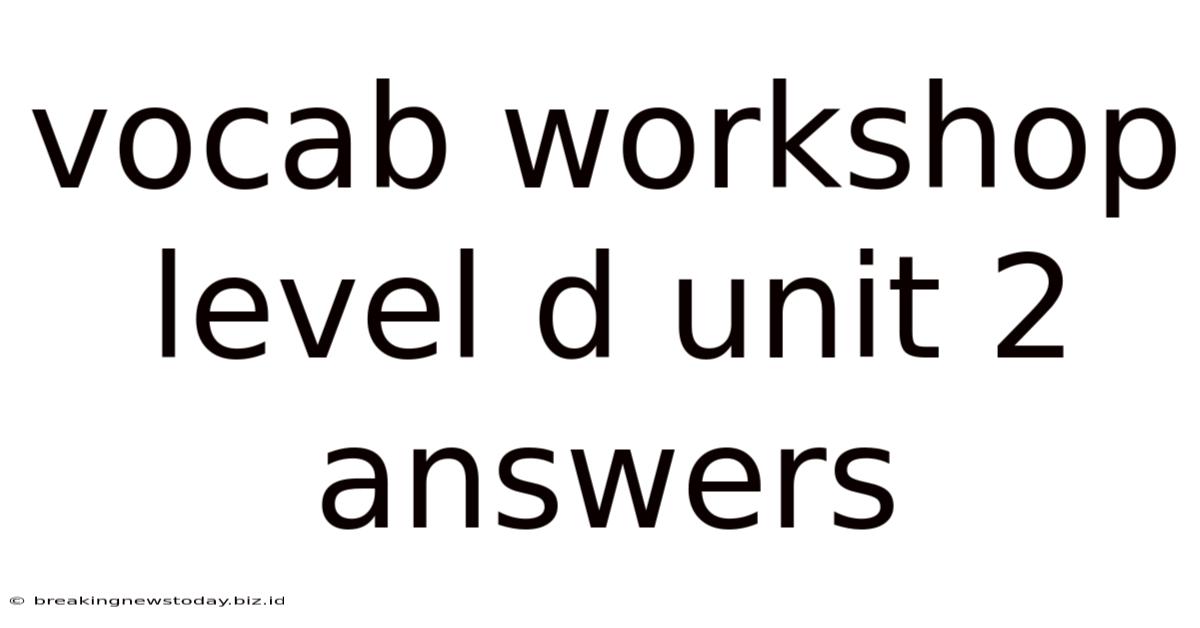 Vocab Workshop Level D Unit 2 Answers