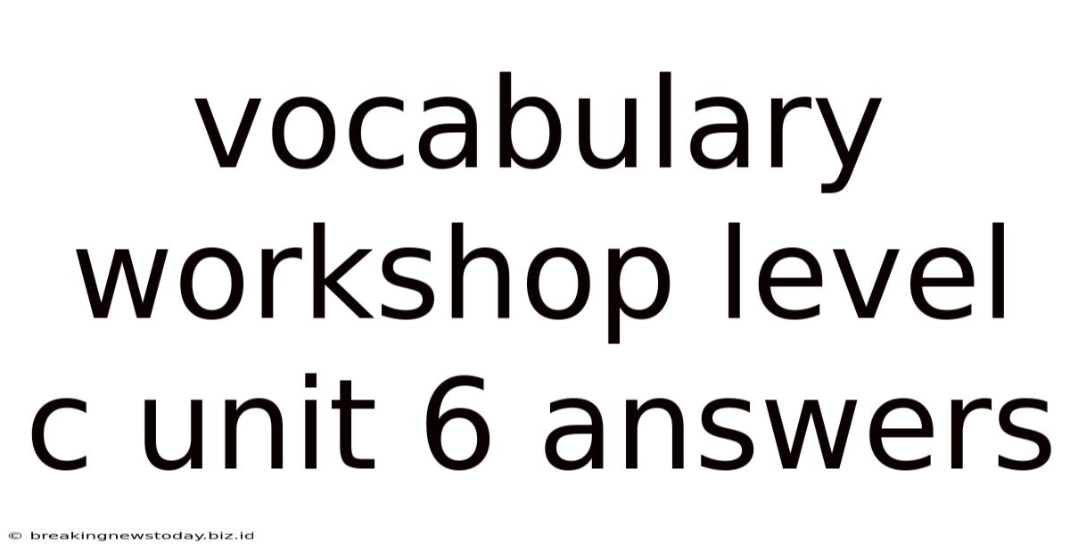 Vocabulary Workshop Level C Unit 6 Answers
