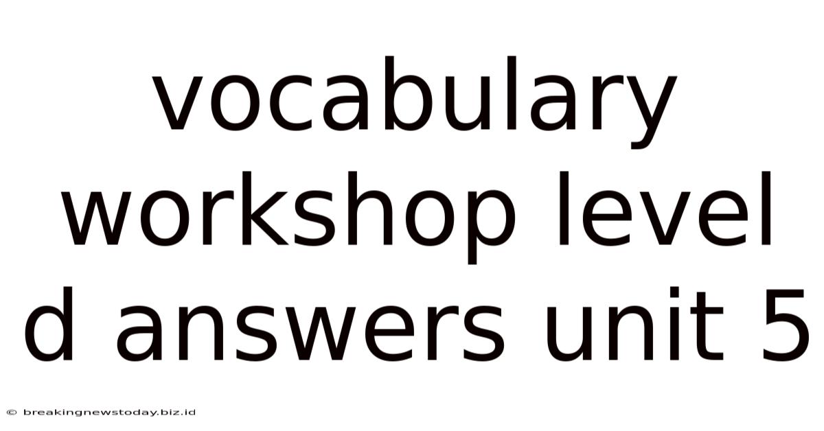 Vocabulary Workshop Level D Answers Unit 5