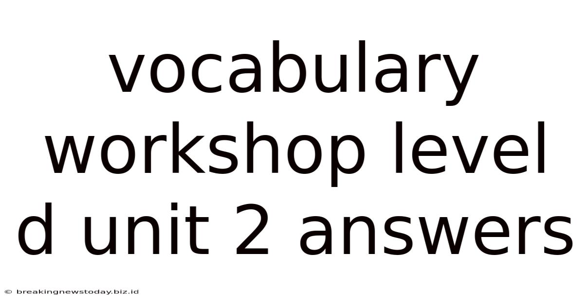 Vocabulary Workshop Level D Unit 2 Answers