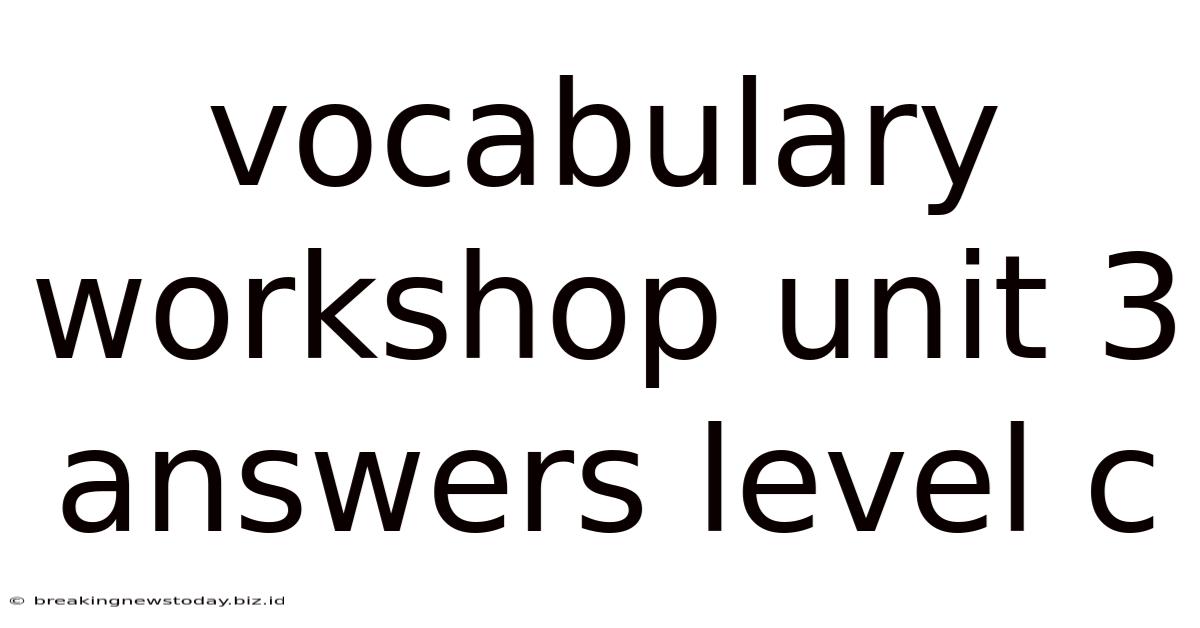 Vocabulary Workshop Unit 3 Answers Level C