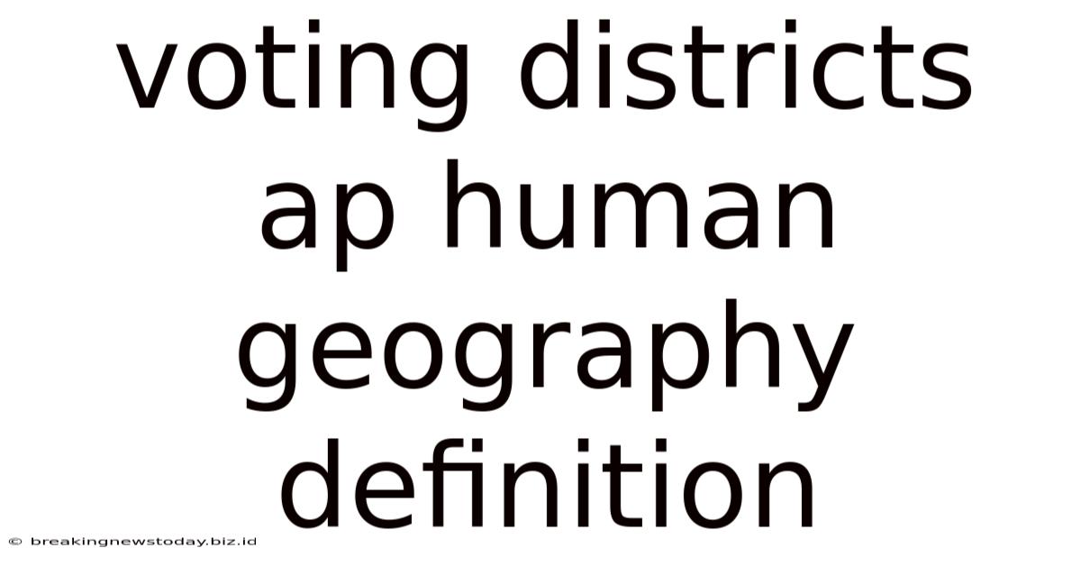 Voting Districts Ap Human Geography Definition