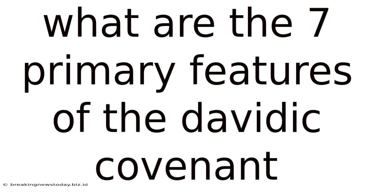 What Are The 7 Primary Features Of The Davidic Covenant