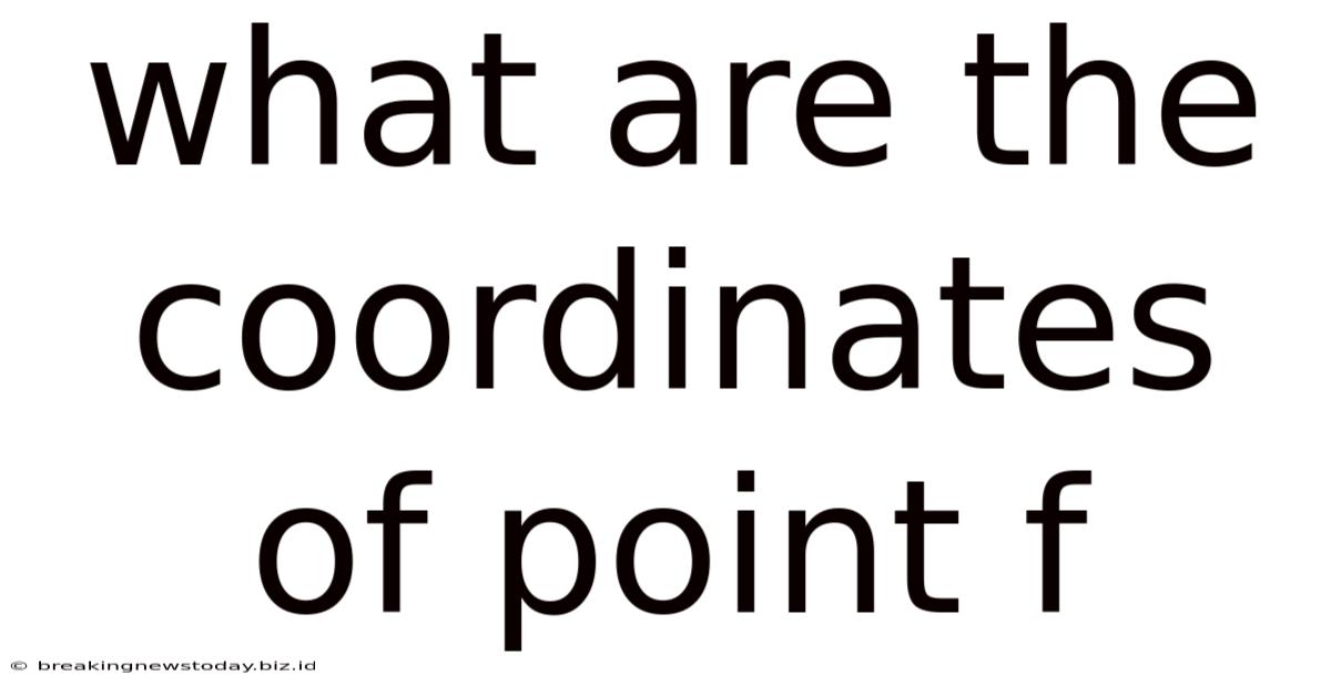 What Are The Coordinates Of Point F