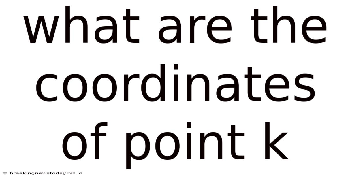 What Are The Coordinates Of Point K