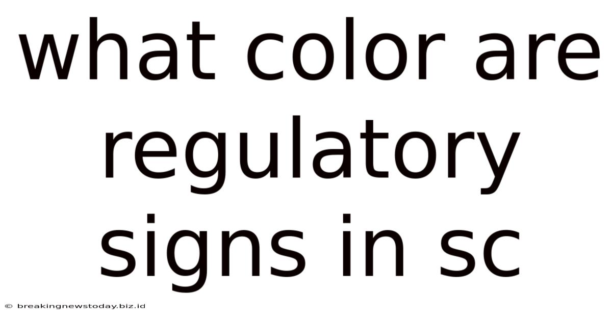 What Color Are Regulatory Signs In Sc
