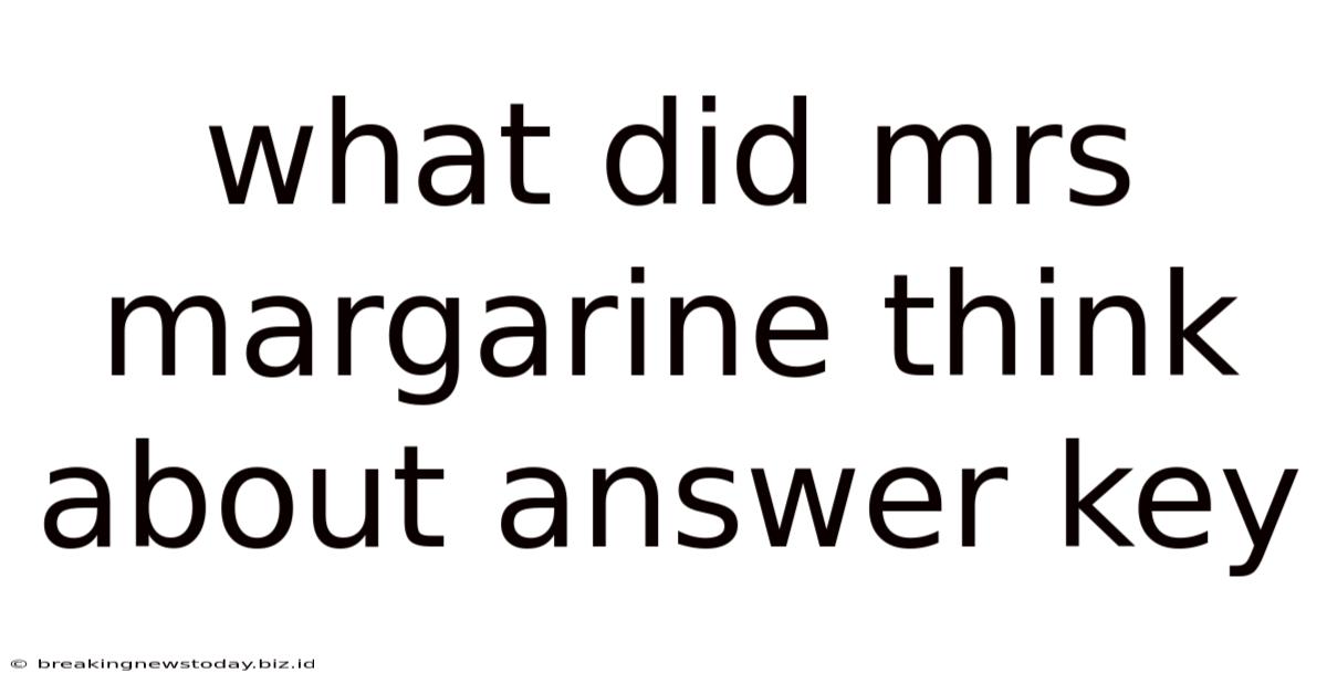 What Did Mrs Margarine Think About Answer Key