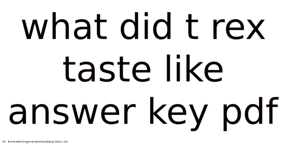 What Did T Rex Taste Like Answer Key Pdf
