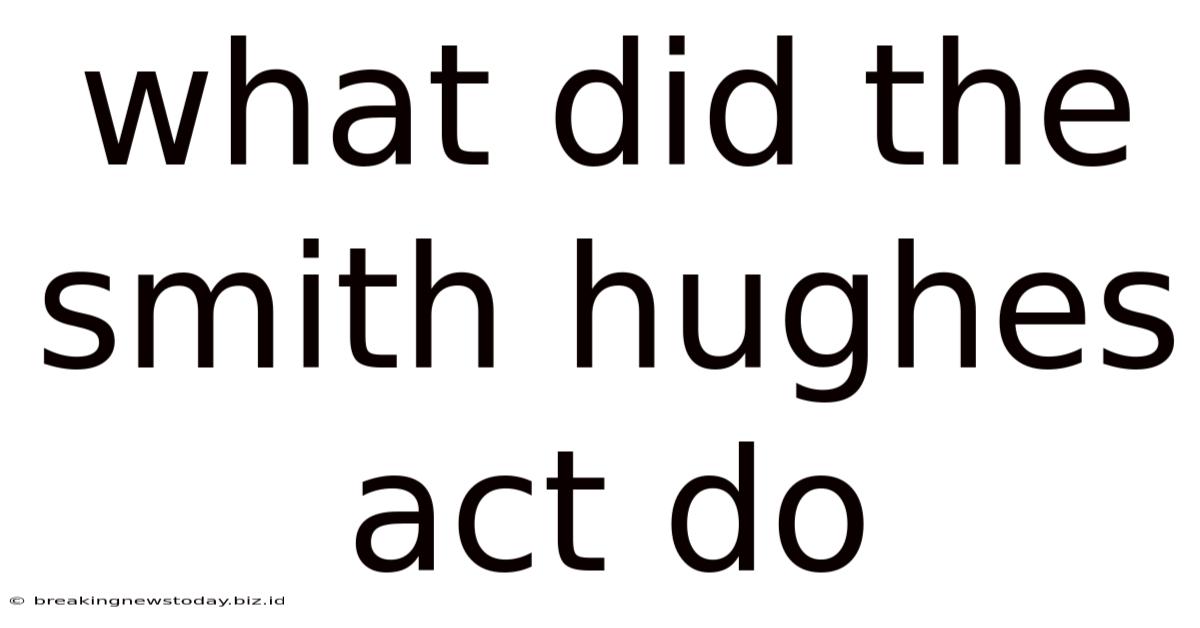What Did The Smith Hughes Act Do