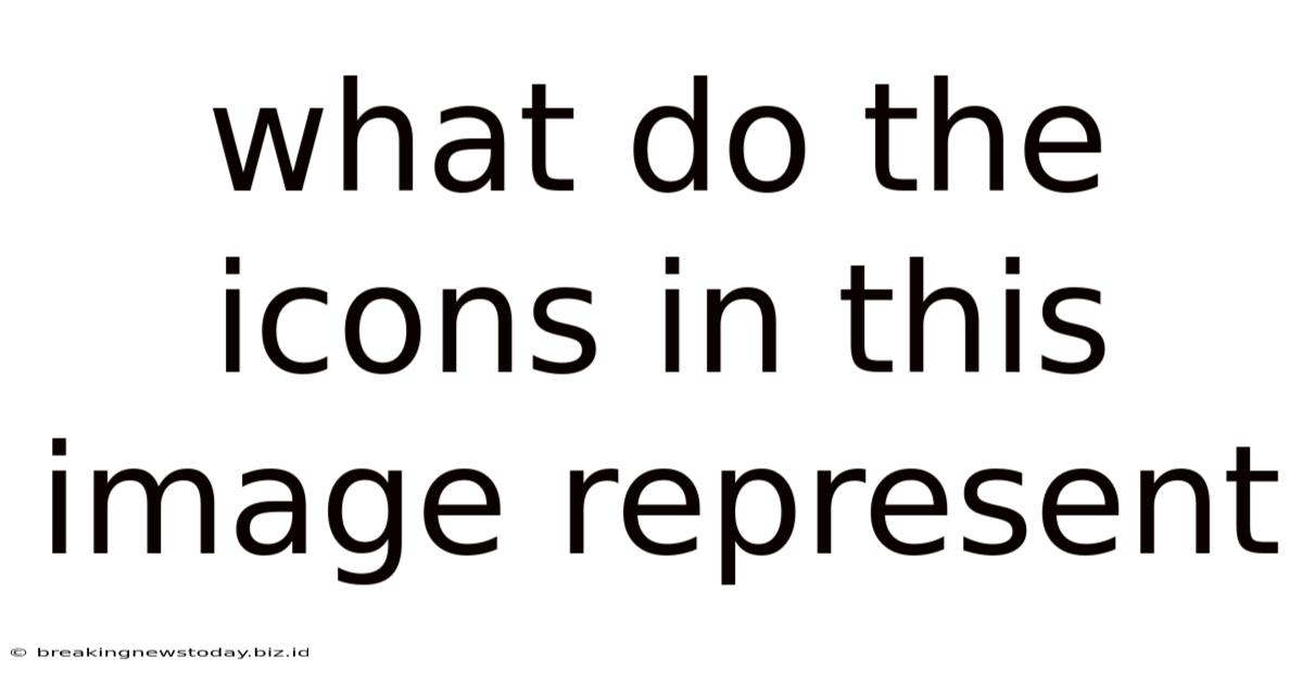 What Do The Icons In This Image Represent