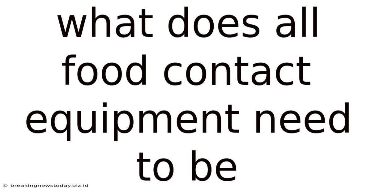 What Does All Food Contact Equipment Need To Be