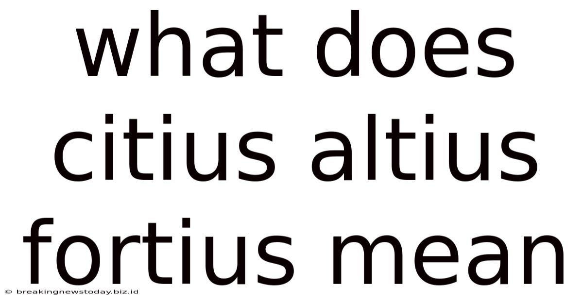 What Does Citius Altius Fortius Mean