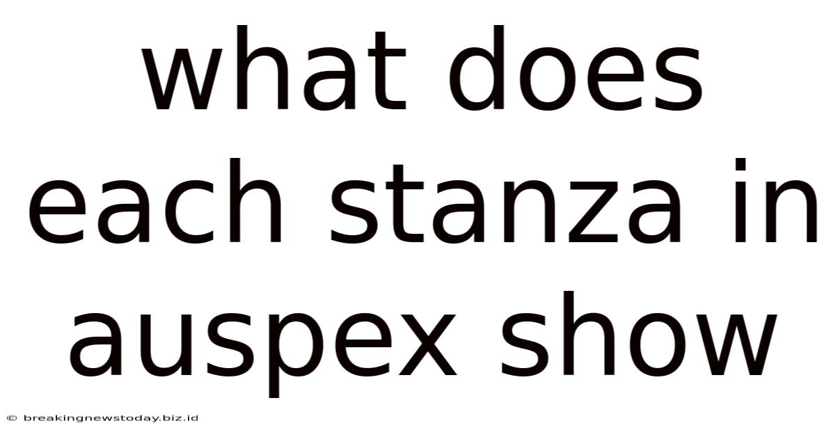 What Does Each Stanza In Auspex Show