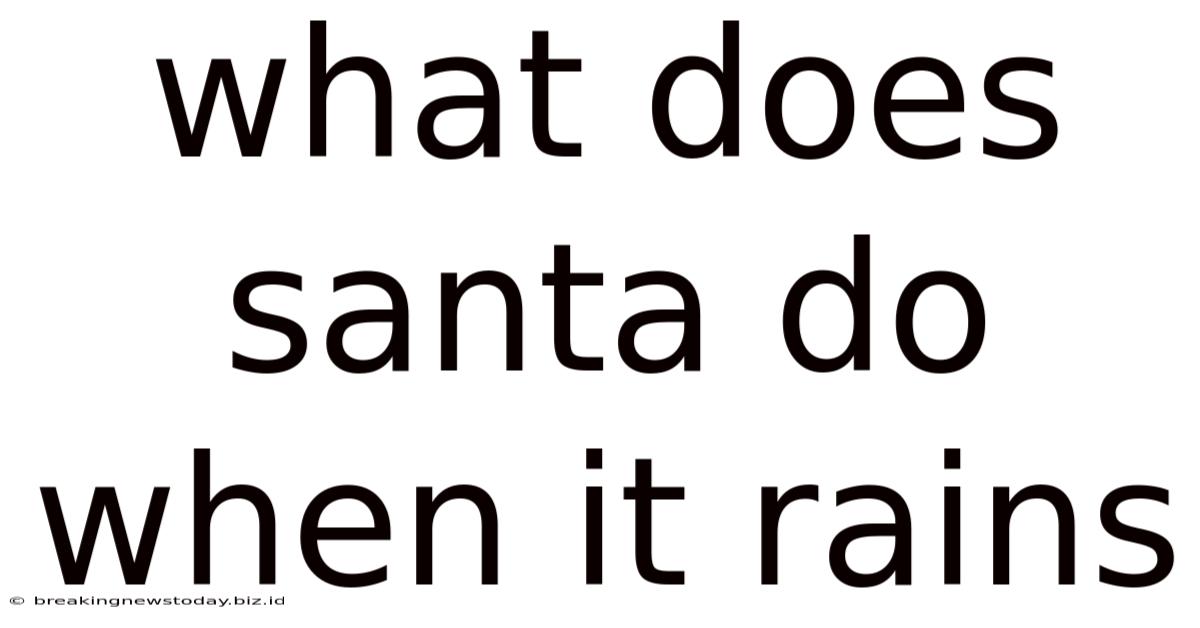 What Does Santa Do When It Rains