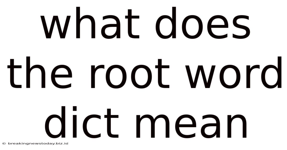 What Does The Root Word Dict Mean