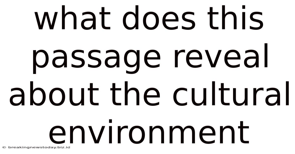 What Does This Passage Reveal About The Cultural Environment
