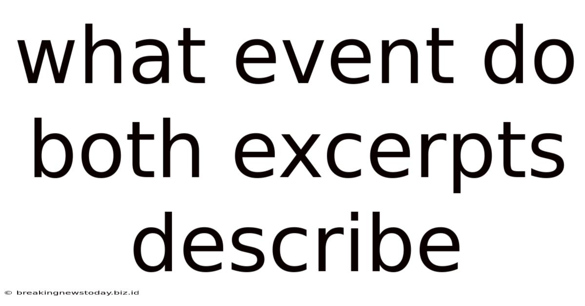 What Event Do Both Excerpts Describe