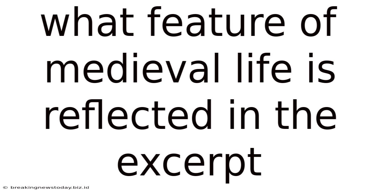 What Feature Of Medieval Life Is Reflected In The Excerpt