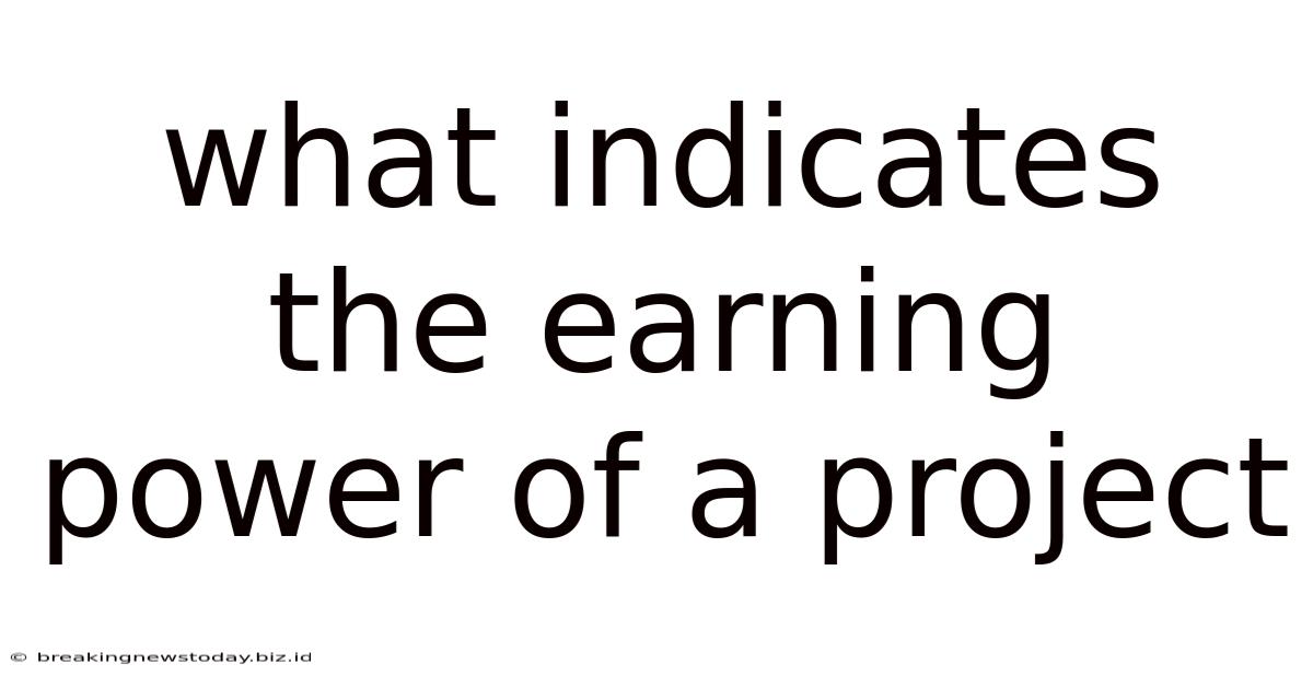 What Indicates The Earning Power Of A Project