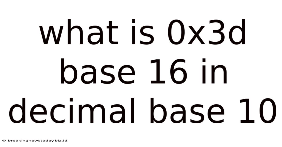 What Is 0x3d Base 16 In Decimal Base 10