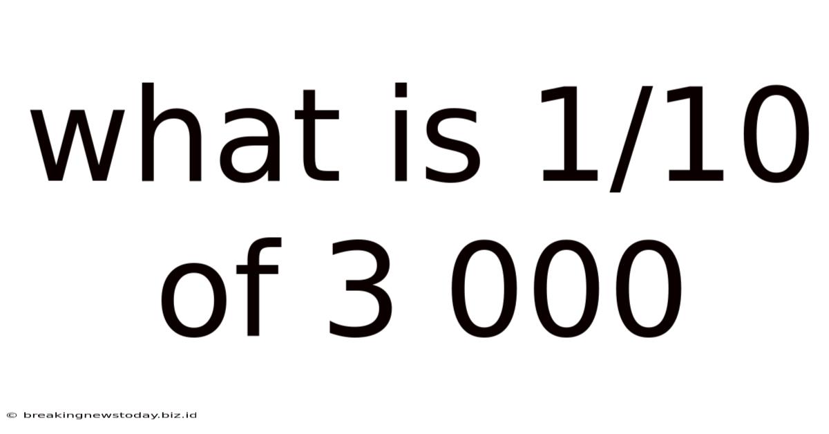 What Is 1/10 Of 3 000