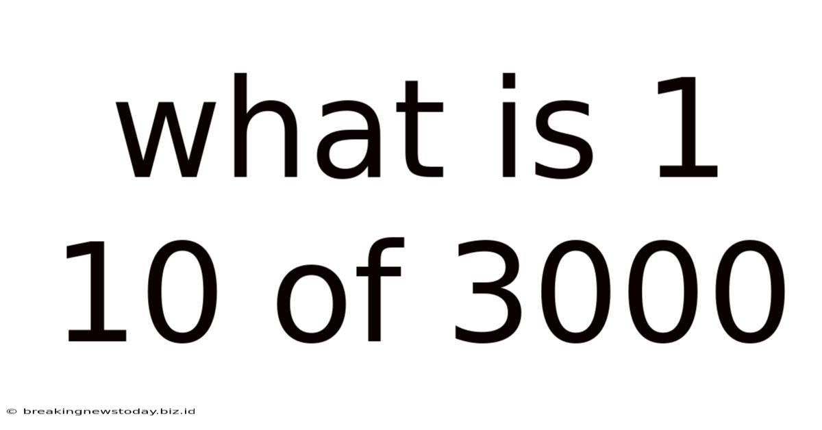 What Is 1 10 Of 3000