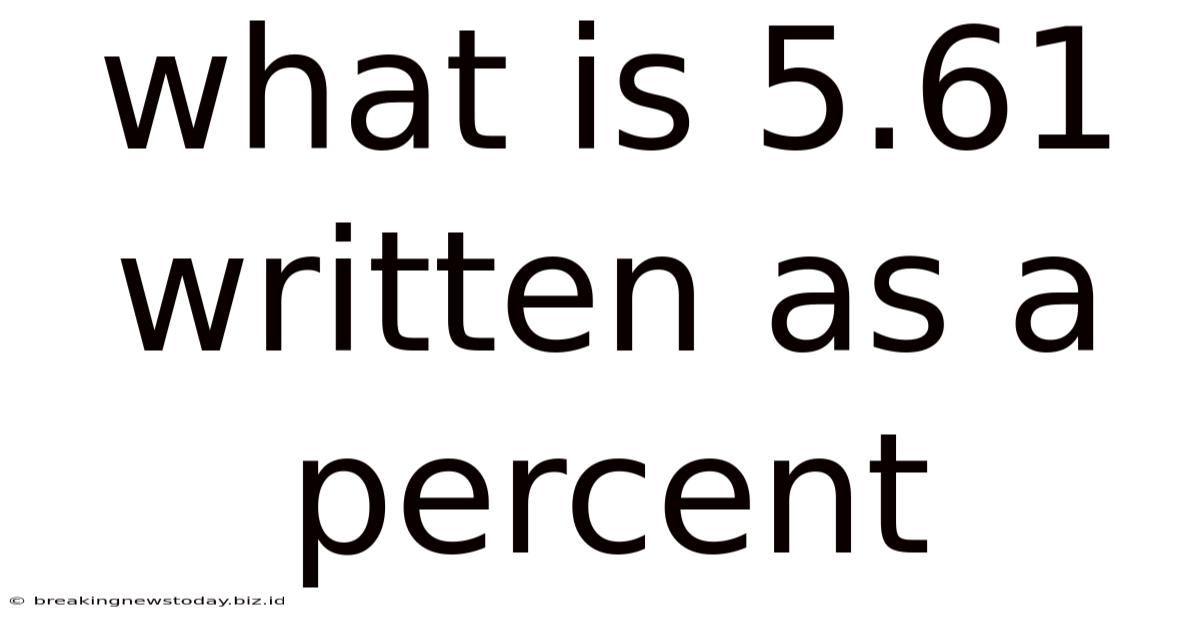 What Is 5.61 Written As A Percent