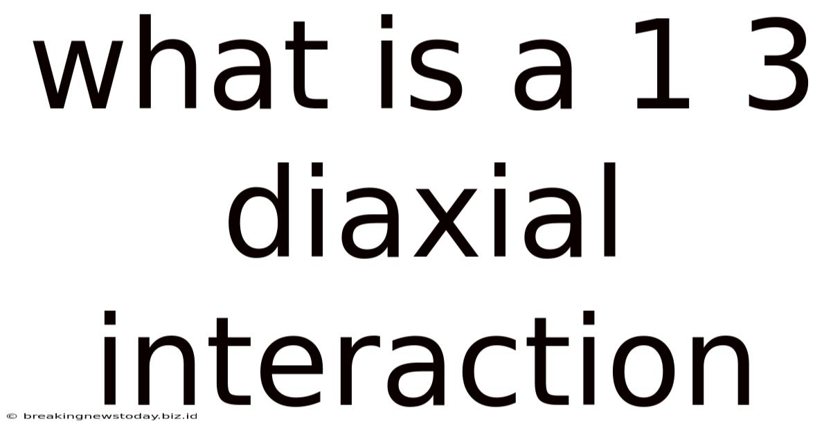 What Is A 1 3 Diaxial Interaction