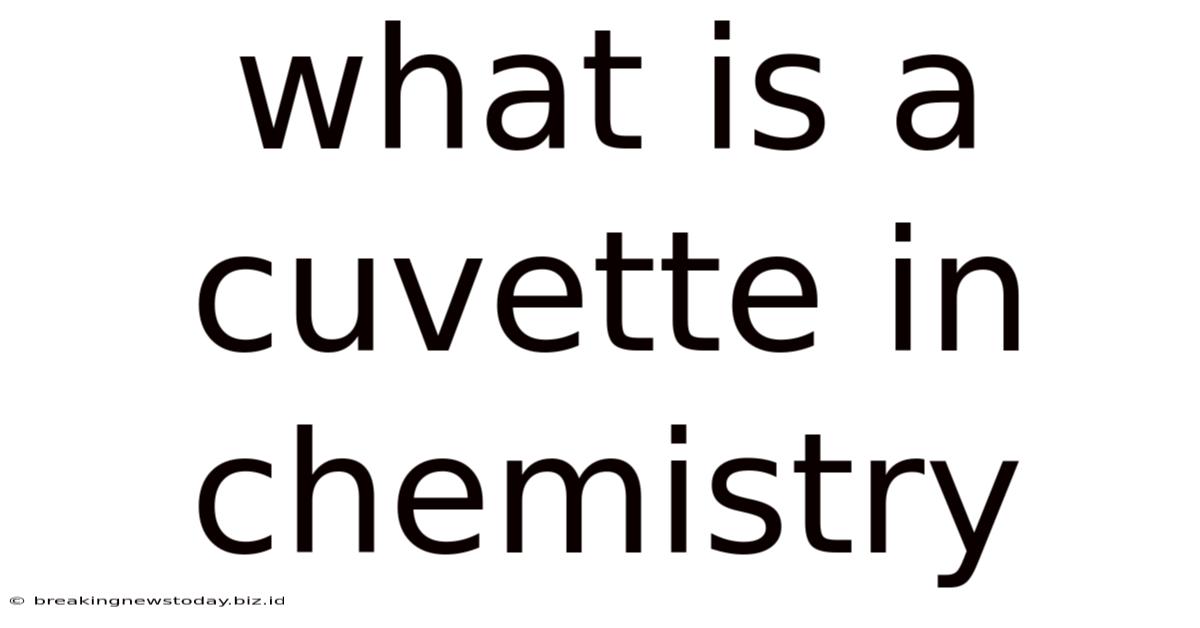 What Is A Cuvette In Chemistry