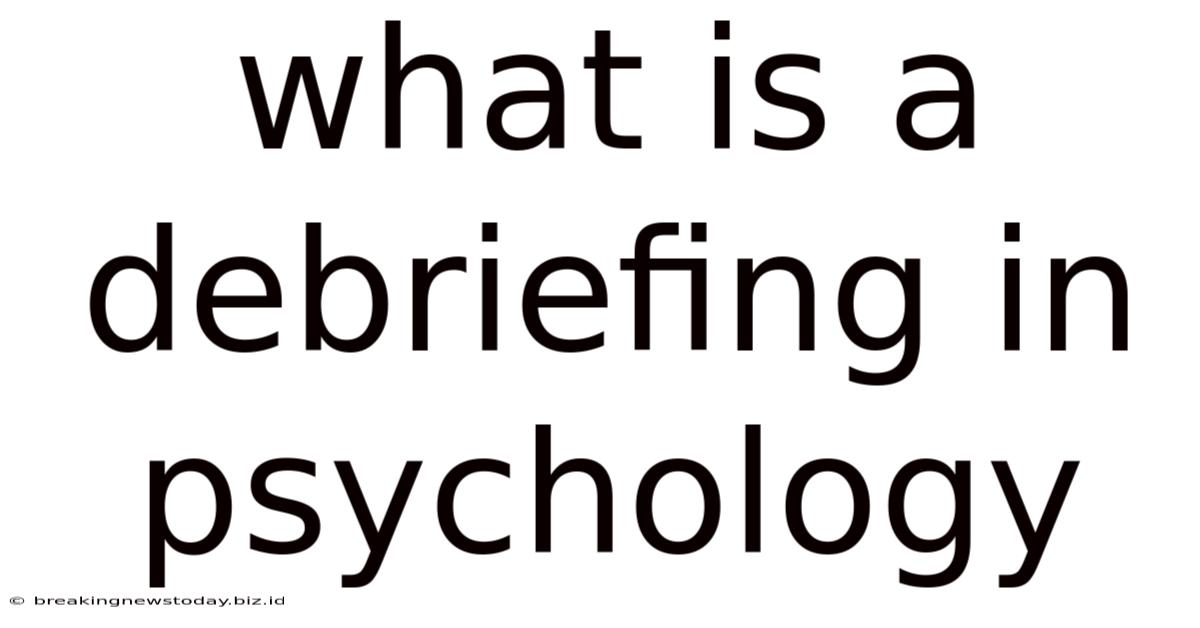 What Is A Debriefing In Psychology
