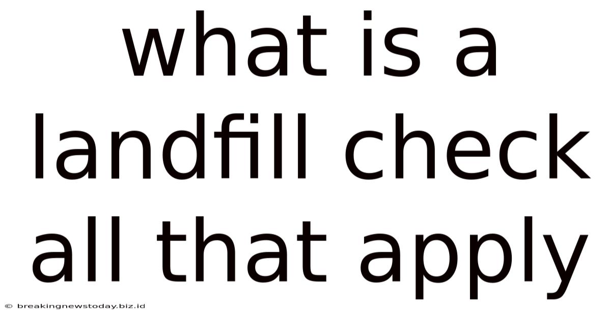 What Is A Landfill Check All That Apply