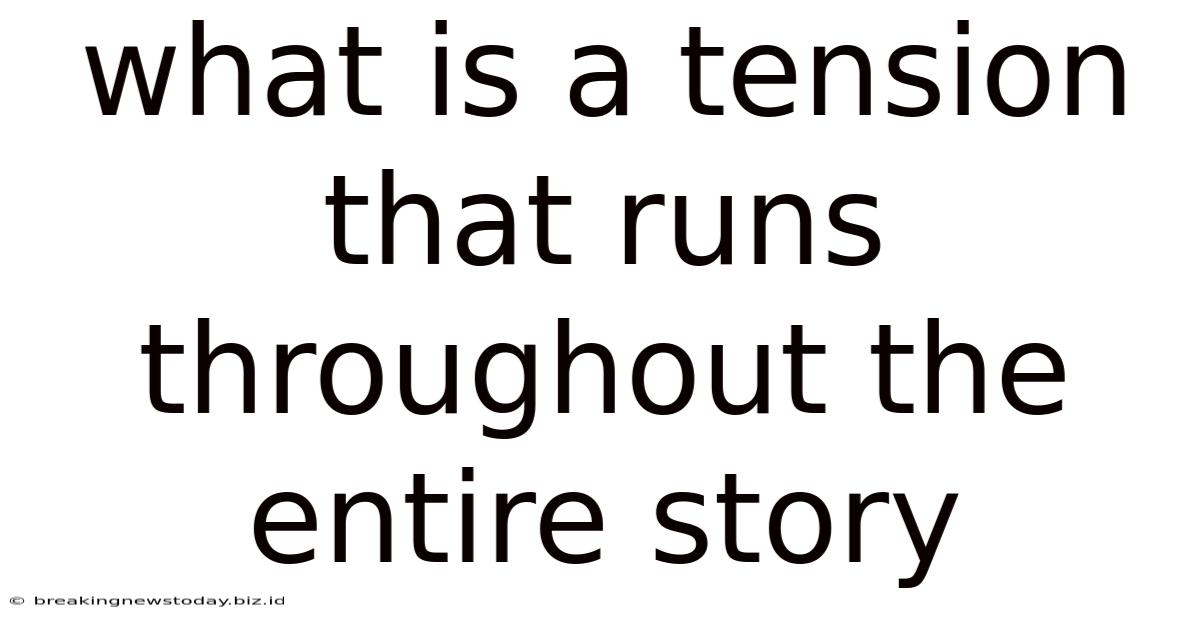 What Is A Tension That Runs Throughout The Entire Story