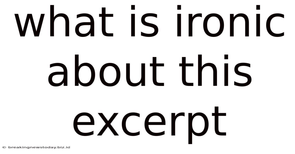 What Is Ironic About This Excerpt