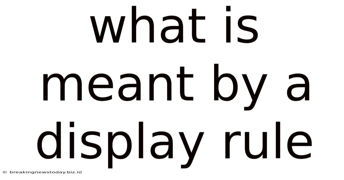 What Is Meant By A Display Rule